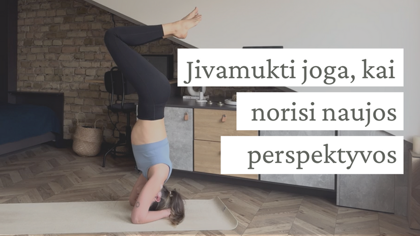 Jivamukti joga, kai norisi naujos perspektyvos